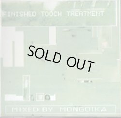 画像1: (Mix CD) MONGOIKA a.k.a T.CONTSU / FINISHED TOOCH TREATMENT