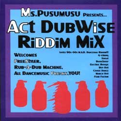 画像1: (Mix CD) Ms.PUSUMUSU / ACT DUB WISE RIDDIM MIX