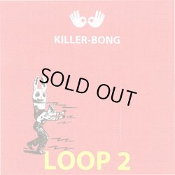 画像1: KILLER-BONG / LOOP2