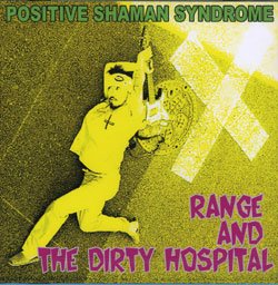 画像1: RANGE AND THE DIRTY HOSPITAL / POSITIVE SHAMAN SYNDROME  