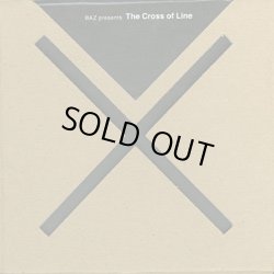 画像1: V.A. / BAZ presents [ The Cross of Line ]