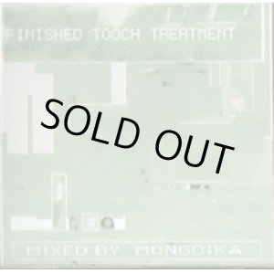 画像: (Mix CD) MONGOIKA a.k.a T.CONTSU / FINISHED TOOCH TREATMENT