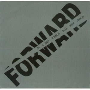 画像: (7") FORWARD / WHAT ARE YOU GONNA GET? EP