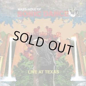 画像: MASS-HOLE OF SONIC DANCE / LIVE AT TEXAS