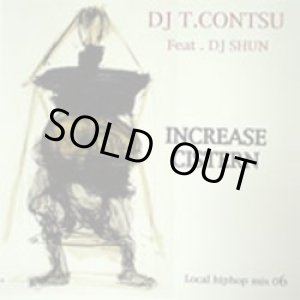 画像: (Mix CD) DJ T.CONTSU feat DJ SHUN / LOCAL HIPHOP MIX VOL.06 -Increase Cistern-