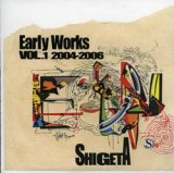 画像: SHIGETA / EARLY WORKS 2004-2006 