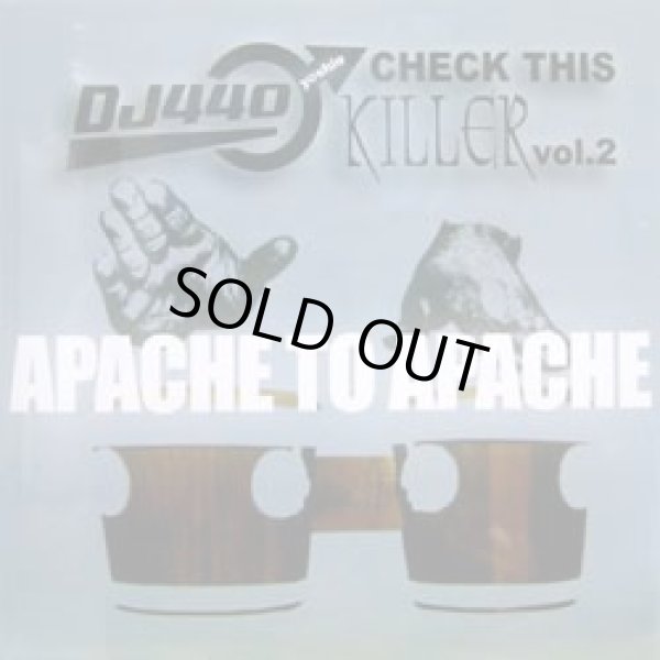画像1: (Mix CD) DJ 440 / CHECK THIS KILLER 2 -APACHE TO APACHE-