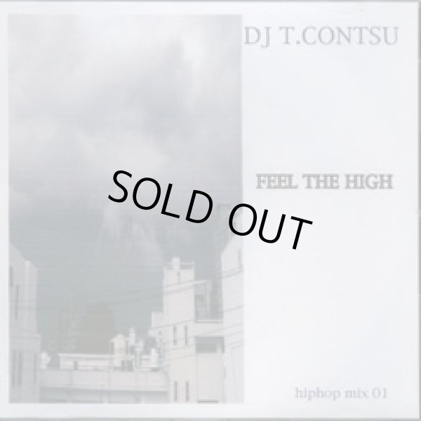 画像1: (Mix CD) DJ T.CONTSU / FEEL THE HIGH HIP HOP MIX VOL.01