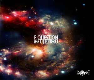 画像1: (Mix CD) P.QUESTION aka DJ PERRO / LOOOPSPACE I