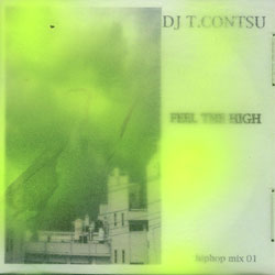 画像: (Mix CD) DJ T.CONTSU / FEEL THE HIGH HIP HOP MIX VOL.01